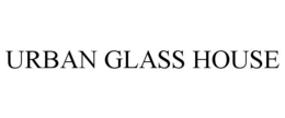 URBAN GLASS HOUSE trademark