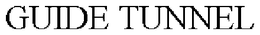 GUIDE TUNNEL trademark