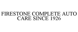FIRESTONE COMPLETE AUTO CARE SINCE 1926 trademark