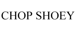 CHOP SHOEY trademark