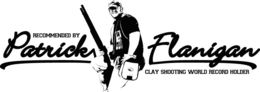 RECOMMENDED BY PATRICK FLANIGAN CLAY SHOOTING WORLD RECORD HOLDER trademark