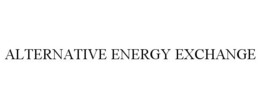 ALTERNATIVE ENERGY EXCHANGE trademark