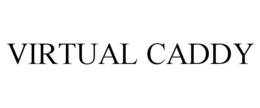 VIRTUAL CADDY trademark