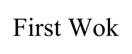 FIRST WOK trademark
