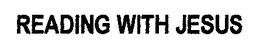 READING WITH JESUS trademark