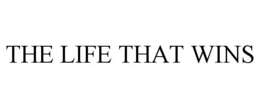 THE LIFE THAT WINS trademark