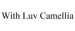 WITH LUV CAMELLIA trademark