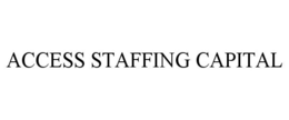 ACCESS STAFFING CAPITAL trademark