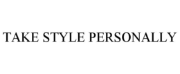 TAKE STYLE PERSONALLY trademark