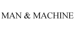 MAN & MACHINE trademark