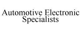AUTOMOTIVE ELECTRONIC SPECIALISTS trademark