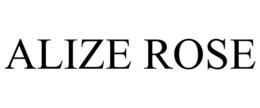 ALIZE ROSE trademark