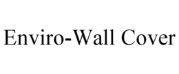 ENVIRO-WALL COVER trademark
