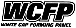 WCFP WHITE CAP FORMING PANEL trademark