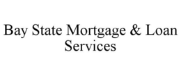 BAY STATE MORTGAGE & LOAN SERVICES trademark