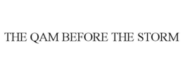 THE QAM BEFORE THE STORM trademark