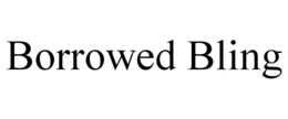 BORROWED BLING trademark