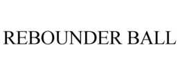 REBOUNDER BALL trademark