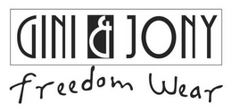 GINI & JONY FREEDOM WEAR trademark