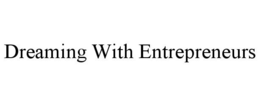 DREAMING WITH ENTREPRENEURS trademark