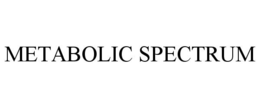METABOLIC SPECTRUM trademark