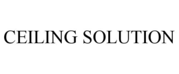 CEILING SOLUTION trademark