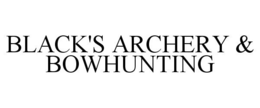 BLACK'S ARCHERY & BOWHUNTING trademark