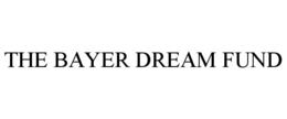 THE BAYER DREAM FUND trademark