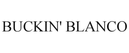 BUCKIN' BLANCO trademark