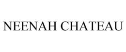 NEENAH CHATEAU trademark