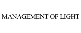 MANAGEMENT OF LIGHT trademark