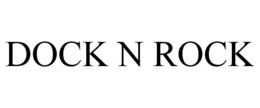 DOCK N ROCK trademark