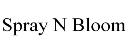 SPRAY N BLOOM trademark