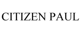 CITIZEN PAUL trademark