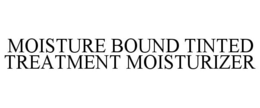 MOISTURE BOUND TINTED TREATMENT MOISTURIZER trademark