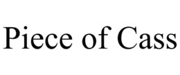 PIECE OF CASS trademark