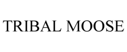 TRIBAL MOOSE trademark