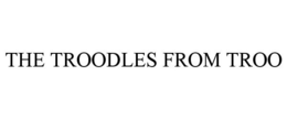 THE TROODLES FROM TROO trademark