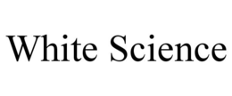 WHITE SCIENCE trademark