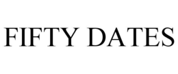 FIFTY DATES trademark