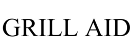 GRILL AID trademark