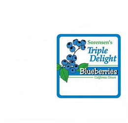 SORENSEN'S TRIPLE DELIGHT BLUEBERRIES CALIFORNIA GROWN trademark