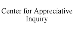 CENTER FOR APPRECIATIVE INQUIRY trademark