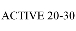 ACTIVE 20-30 trademark