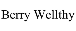 BERRY WELLTHY trademark