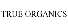 TRUE ORGANICS trademark