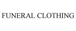 FUNERAL CLOTHING trademark