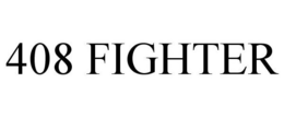 408 FIGHTER trademark