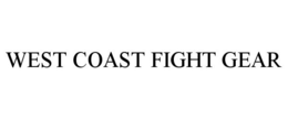 WEST COAST FIGHT GEAR trademark