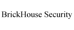 BRICKHOUSE SECURITY trademark